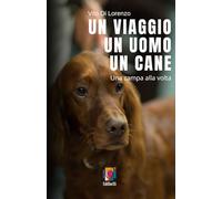 UN VIAGGIO UN UOMO UN CANE: Una zampa alla volta
