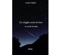 Un viaggio verso la luce (Nuove voci. Strade)
