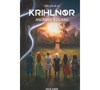 UN VIAJE A KRIHLNOR: ASCENSO Y OCASO