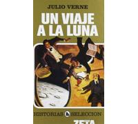 UN VIAJE A LA LUNA: SERIE: HISTORIAS SELECCION (ZETA BOLSILLO TAPA DURA)