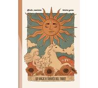 Un viaje a través del tarot: Reconecta contigo por medio del tarot y la escritura terapéutica
