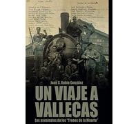 UN VIAJE A VALLECAS: En el tren de la muerte (Novela histórica)