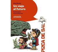 Un viaje al futuro (LITERATURA INFANTIL - Pizca de Sal)