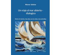 Un viaje al mar abierto - dialogico: Entre el viento y las olas con la vista a las estrellas: 4