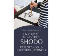Un viaje al mundo del Shodo: Explorando la escritura japonesa