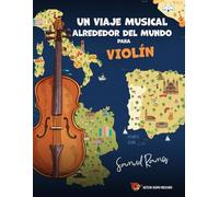 Un Viaje Alrededor del Mundo para Violín: Aprendiendo Canciones Clásicas de Cada Destino