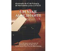 UN VIAJE ALUCINANTE: Obra de teatro escrita por el alumnado de 4º del C.E.I.P. Encarnación Ruiz Porras (Marinaleda)