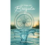 Un Viaje con Brújula: Cómo la espiritualidad te ayuda a encontrar tu camino