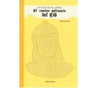 Un Viaje De Mil Años: El Camino Milenario Del Cid