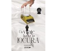 Un Viaje Hacia La Locura