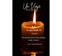 Un Viaje hacia mi verdad: Lo que nadie vio (Un viaje hacia mi veradad)