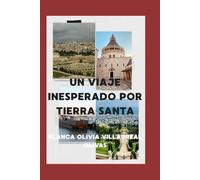 UN VIAJE INESPERADO POR TIERRA SANTA