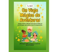 Un Viaje Mágico de Aventuras.: Juegos, Retos y Dibujos para que tus hijos se entretengan, aprendan y usen la Imaginación.
