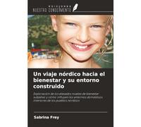 Un viaje nórdico hacia el bienestar y su entorno construido: Exploración de los elevados niveles de bienestar subjetivo y cómo influyen los entornos domésticos interiores de los pueblos nórdicos