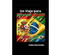 Un Viaje para Aprender Español: Una Aventura Cultural para Dominar el Idioma