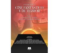 UN VIAJE POR EL CINE FANTÁSTICO Y DE TERROR VOL. 1 [Tapa blanda] José Abad, Tonio Alarcón, Jordi Ardid, J.P. Bango, Álex Bar