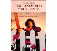 UN VIAJE POR EL CINE FANTÁSTICO Y DE TERROR VOL. 2