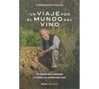 Un Viaje Por El Mundo Del Vino