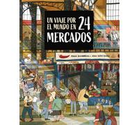 Un viaje por el mundo en 24 mercados (COLECCIÓN INFANTIL)