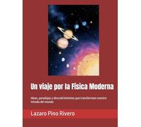 Un viaje por la Física Moderna: Ideas, paradojas y descubrimientos que transforman nuestra mirada del mundo