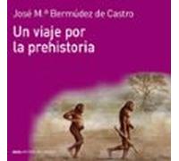 Un Viaje Por La Prehistoria