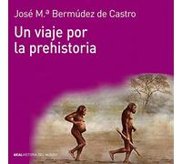 Un viaje por la prehistoria (Historia del mundo)
