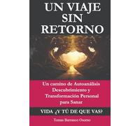 Un Viaje Sin Retorno: Vida ¿y tú de que vas?