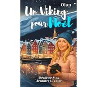 Un Viking pour Noël - Tome 2 : Olan: Un fake dating slow burn où l’amour pourrait bien être le plus beau des cadeaux, 100% romance de Noël