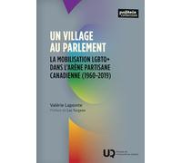 Un village au Parlement: La mobilisation LGBTQ+ dans l'arène partisane canadienne (1960-2019) 2025