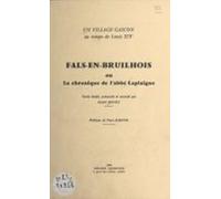 Un Village Gascon Au Temps De Louis Xiv : Fals-en-bruilhois Ou La Chro