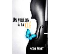 Un violon à la clé: Quand le violon fait vibrer les cœurs, le temps n'a plus d'importance