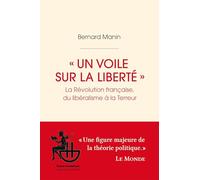 La révolution française, du libéralisme à la Terreur: Un voile sur la liberté