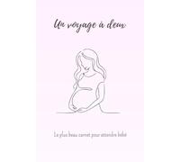 Un voyage à deux: Le plus beau carnet pour attendre bébé