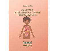 Un voyage à l'intérieur du corps humain simplifié: Le corps humain structures et fonctions
