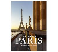 Un voyage à Paris: Monuments - musées - jardins