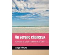 Un voyage chanceux: Aventures en Grèce, à Athènes et en Crète !