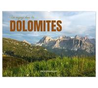 Un voyage dans les Dolomites (Calendrier mural 2027 DIN A2 vertical), CALVENDO calendrier mensuel: Les magnifiques paysages montagneux des Dolomites