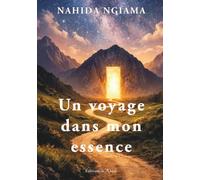 Un voyage dans mon essence