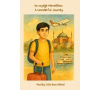 Un voyage merveilleux - A wonderful journey: A wonderful journey