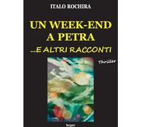 Un week-end a Petra...e altri racconti