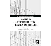 Un-writing Interculturality in Education and Research (New Perspectives on Teaching Interculturality)
