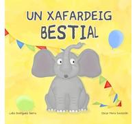 Un xafardeig bestial: Conte infantil il·lustrat amb personatges animals sobre l'amistat, valors i respecte als altres