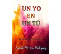 Un YO en un Tú: Reflejos de Identidad