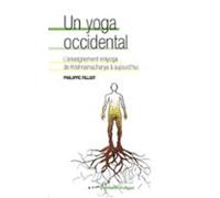 Un Yoga Occidental - Lenseignement Viniyoga De Krishnamacharya À Aujou