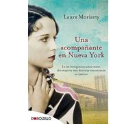 Una Acompañante En Nueva York: En los vertiginosos años veinte, dos mujeres muy distintas encontrarán su camino (EMBOLSILLO)