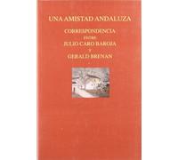 UNA AMISTAD ANDALUZA-CORRESPONDENCIA (SIN COLECCION)