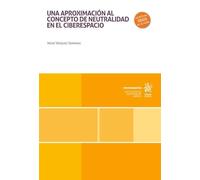 Una aproximación al concepto de neutralidad en el ciberespacio (Monografías)