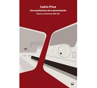 Una arquitectura de la aproximación: Ensayos y conferencias 1965-1991 (TEORIA E HISTORIA)