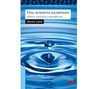 Una Ausencia Iluminada: Silencio, conciencia y contemplación: 210 (Sauce)