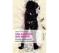 Una ausencia que insiste: Osvaldo Lamborghini entre España y Argentina